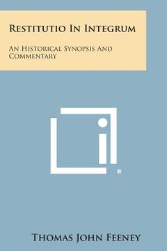 portada Restitutio in Integrum: An Historical Synopsis and Commentary