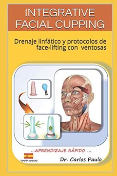 portada Integrative Facial Cupping: Drenaje Linfático y Protocolos de Face-Lifting con Ventosas (in Spanish)