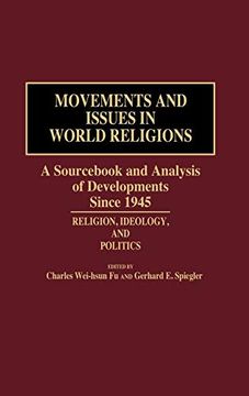 portada Movements and Issues in World Religions: A Sourc and Analysis of Developments Since 1945: Religion, Ideology, and Politics (en Inglés)