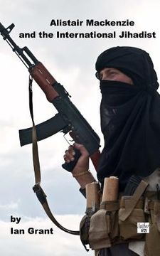 portada Alistair Mackenzie and the International Jihadist (en Inglés)