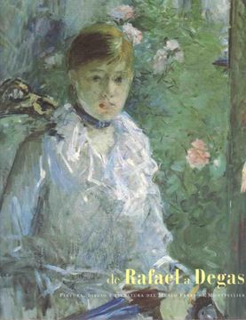portada De Rafael a Degas Pintura, Dibujo y Escultura del Museo Fabre de Montpellier.