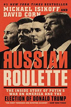 portada Russian Roulette: The Inside Story of Putin's war on America and the Election of Donald Trump (in English)