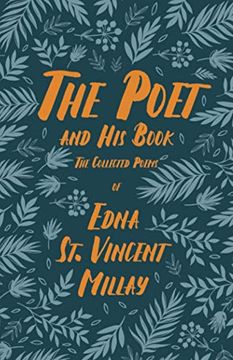portada The Poet and his Book - the Collected Poems of Edna st. Vincent Millay; With a Biography by Carl van Doren (en Inglés)