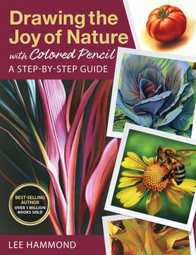 portada Drawing the joy of Nature With Colored Pencil: A Step-By-Step Guide (Get Creative, 6) (en Inglés)