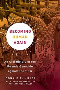 portada Becoming Human Again: An Oral History of the Rwanda Genocide Against the Tutsi (en Inglés)