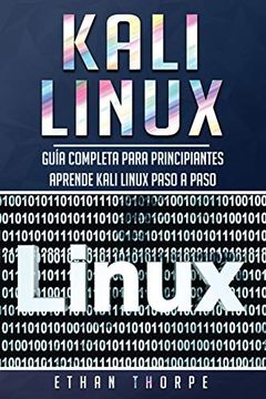 portada Kali Linux: Guía Completa Para Principiantes Aprende Kali Linux Paso a Paso (Libro en Español