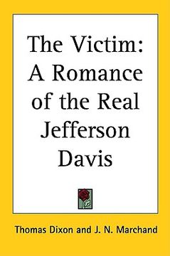portada the victim: a romance of the real jefferson davis (en Inglés)