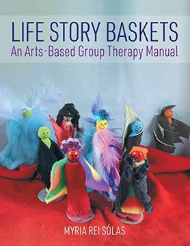 portada Life Story Baskets: An Arts-Based Group Therapy Manual (in English)