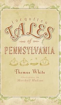 portada Forgotten Tales of Pennsylvania (en Inglés)