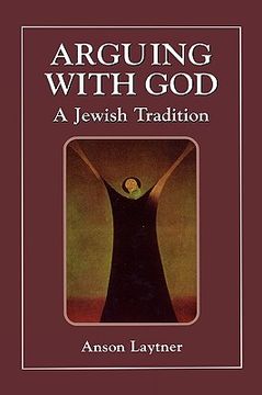 portada arguing with god: a jewish tradition (en Inglés)
