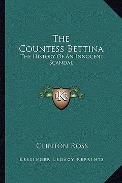 portada the countess bettina: the history of an innocent scandal (en Inglés)
