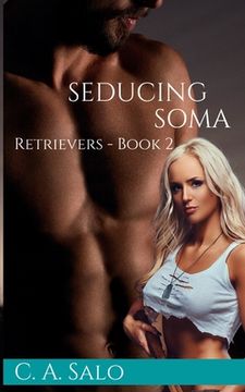 portada Seducing Soma: Retrievers - Book 2 (en Inglés)