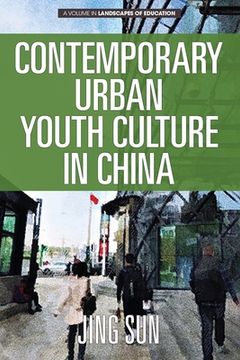 portada Contemporary Urban Youth Culture in China: A Multiperspectival Cultural Studies of Internet Subcultures (in English)