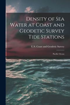 portada Density of Sea Water at Coast and Geodetic Survey Tide Stations: Pacific Ocean (in English)