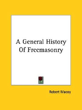 portada a general history of freemasonry (in English)