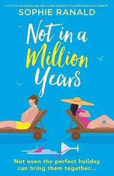 portada Not in a Million Years: A Totally Hilarious and Feel-Good Enemies-To-Lovers Romantic Comedy (en Inglés)