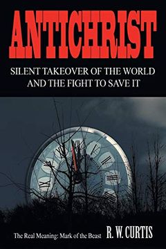 portada Antichrist Silent Takeover of the World and the Fight to Save it (en Inglés)