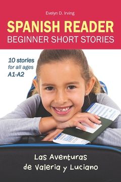portada SPANISH READER Beginner Short Stories: 10 stories in Spanish for children & adults level A1 to A2 (en Inglés)