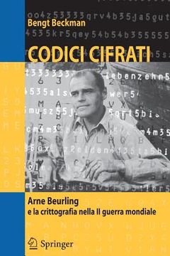 portada Codici Cifrati: Arne Beurling E La Crittografia Nella II Guerra Mondiale (in Italian)