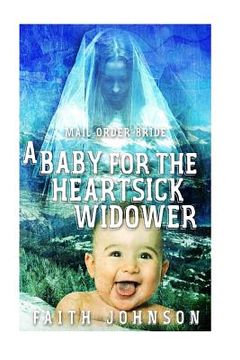 portada Mail Order Bride: A Baby for the Heartsick Widower (en Inglés)