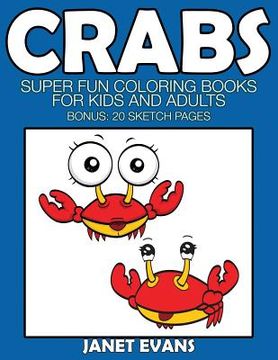 portada Crabs: Super Fun Coloring Books for Kids and Adults (Bonus: 20 Sketch Pages)