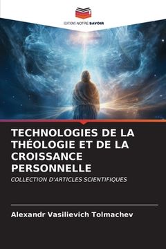 portada Technologies de la Théologie Et de la Croissance Personnelle (en Francés)