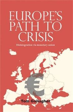 portada Europe's Path to Crisis: Disintegration via Monetary Union (in English)
