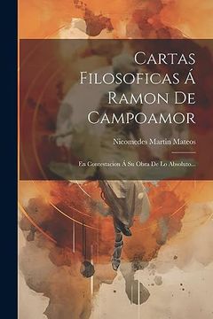 portada Cartas Filosoficas á Ramon de Campoamor: En Contestacion á su Obra de lo Absoluto.