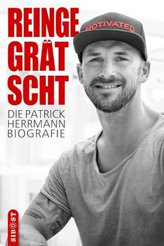 portada Reingegr? Tscht - die Patrick Herrmann Biografie (en Alemán)