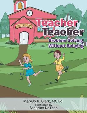 portada Teacher Teacher: Problem Solving Without Bullying (en Inglés)