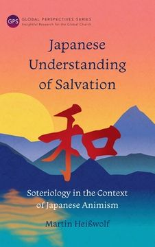 portada Japanese Understanding of Salvation: Soteriology in the Context of Japanese Animism (in English)