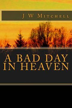 portada A Bad Day in Heaven (en Inglés)