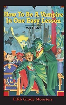 portada How to be a Vampire in one Easy Lesson: What'S Worse Than Stevie Brickwald, the Bully Stevie Brickwald, the Vampire! (10) (Fifth Grade Monster) (en Inglés)