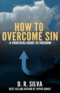 portada How to Overcome Sin: A Practical Guide to Freedom (en Inglés)