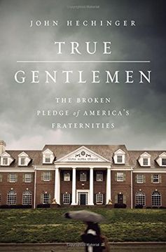 portada True Gentlemen: The Broken Pledge of America's Fraternities