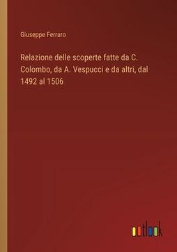 portada Relazione delle scoperte fatte da C. Colombo, da A. Vespucci e da altri, dal 1492 al 1506 (in Italian)