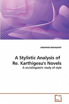 portada a stylistic analysis of re. karthigesu's novels (in English)