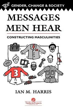 portada messages men hear: constructing masculinities (in English)