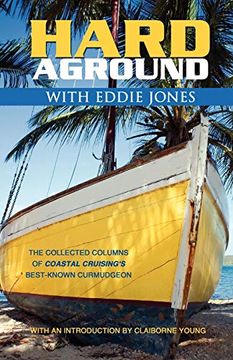 portada Hard Aground With Eddie Jones: Another Incomplete Idiot's Guide to Doing Stupid Stuff With Boats (en Inglés)