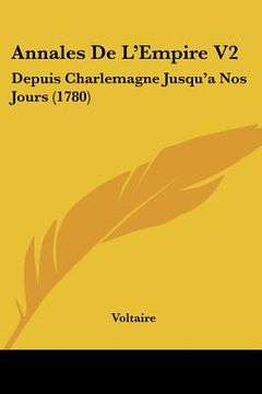 portada annales de l'empire v2: depuis charlemagne jusqu'anos jours (1780) (en Inglés)