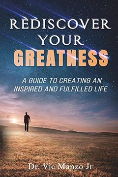 portada Rediscover Your Greatness: A Guide to an Inspiring and Fulfilled Life (en Inglés)