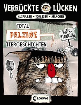portada Verrückte Lücken - Total Pelzige Tiergeschichten: Wortspiele für Kinder ab 10 Jahre (en Alemán)