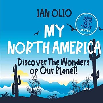 portada My North America: Discover the Wonders of our Planet! Make Your kid Smart Series. Book for Kids Ages 3-8. (en Inglés)