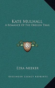 portada kate mulhall: a romance of the oregon trail (in English)