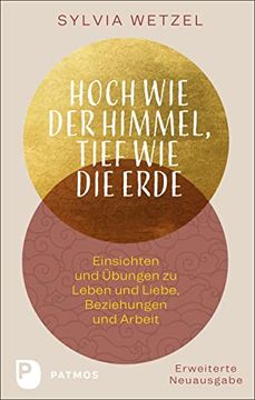 portada Hoch wie der Himmel, Tief wie die Erde: Einsichten und Übungen zu Leben und Liebe, Beziehungen und Arbeit (in German)