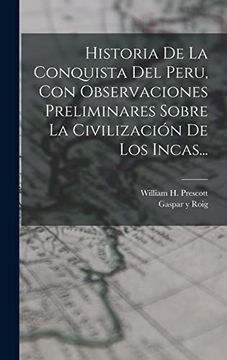 portada Historia de la Conquista del Peru, con Observaciones Preliminares Sobre la Civilización de los Incas.