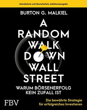 portada A Random Walk Down Wallstreet   Warum Börsenerfolg Kein Zufall ist die Bewährte Strategie für Erfolgreiches Investieren