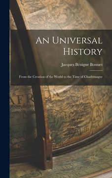 portada An Universal History: From the Creation of the World to the Time of Charlemagne (en Inglés)