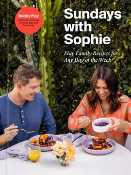 portada Sundays With Sophie: Flay Family Recipes for any day of the Week: A Bobby Flay Cookbook (in English)