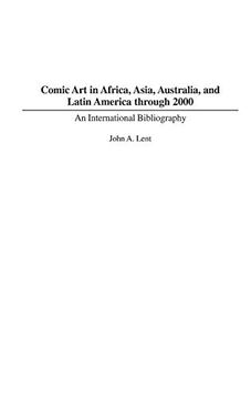 portada Comic art in Africa, Asia, Australia, and Latin America Through 2000: An International Bibliography (Bibliographies and Indexes in Popular Culture) (en Inglés)